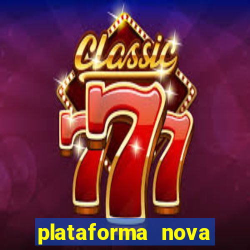 plataforma nova pagando muito hoje