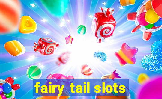 fairy tail slots