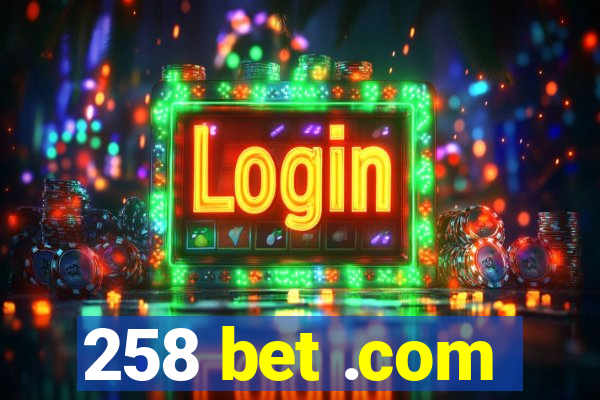 258 bet .com