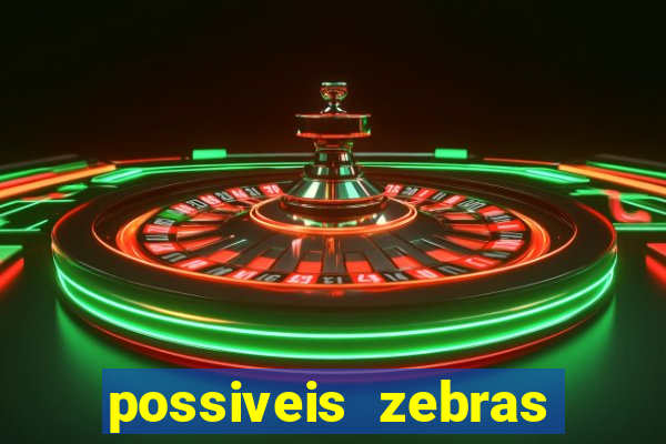 possiveis zebras futebol hoje