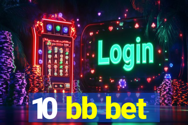 10 bb bet