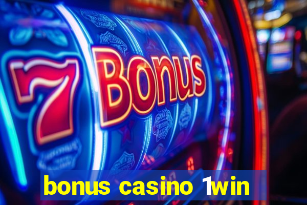 bonus casino 1win