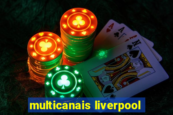 multicanais liverpool