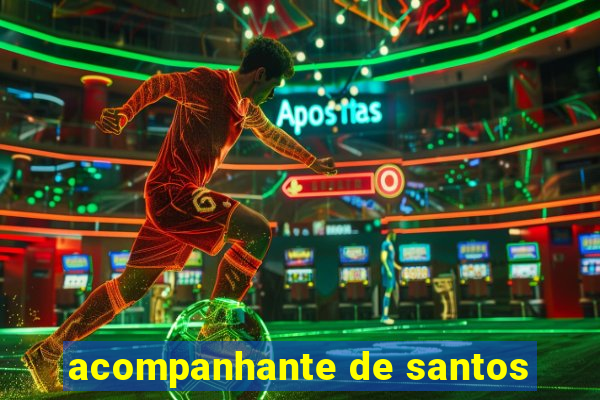 acompanhante de santos