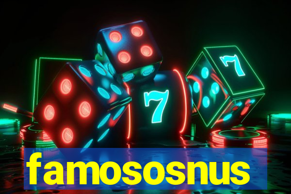 famososnus