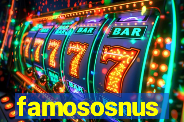 famososnus