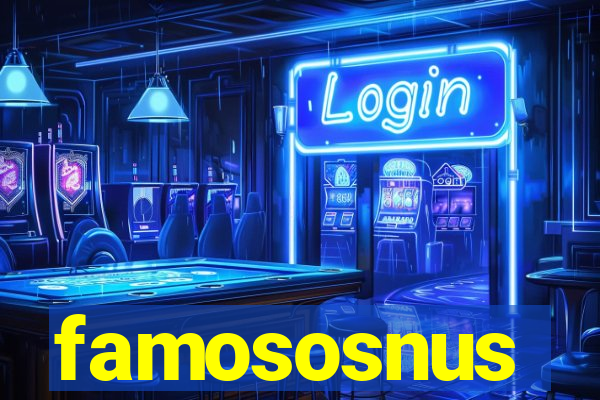 famososnus