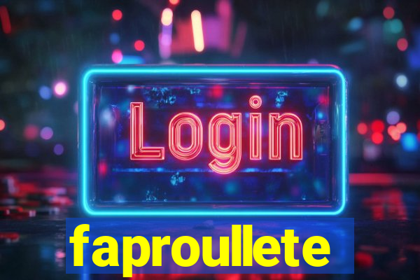 faproullete