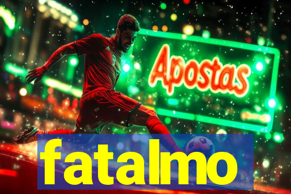 fatalmo