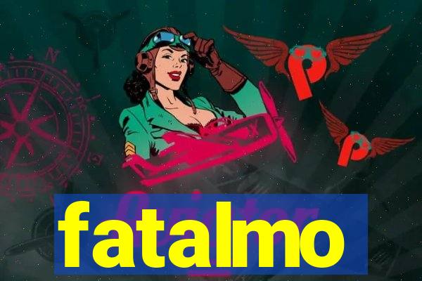 fatalmo