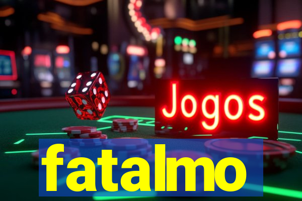 fatalmo