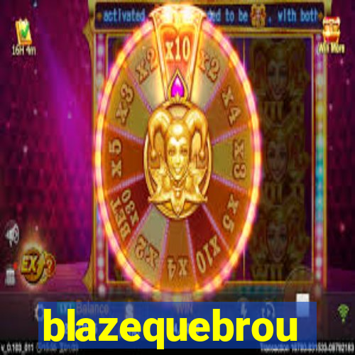 blazequebrou