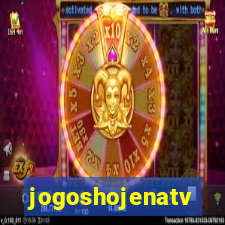 jogoshojenatv