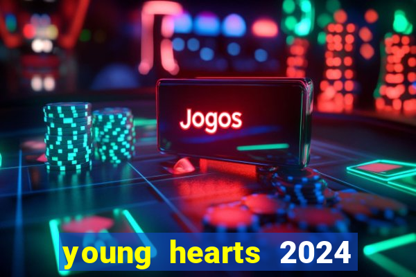 young hearts 2024 assistir online dublado