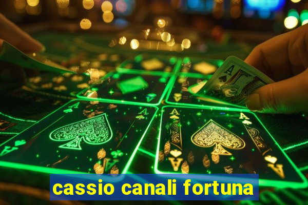 cassio canali fortuna