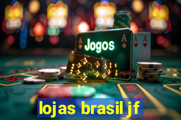 lojas brasil jf