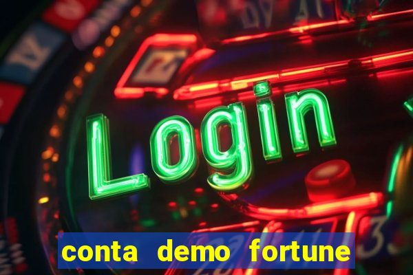 conta demo fortune tiger grátis