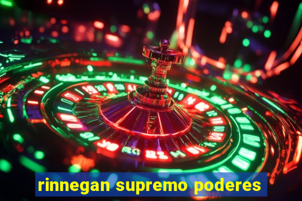 rinnegan supremo poderes