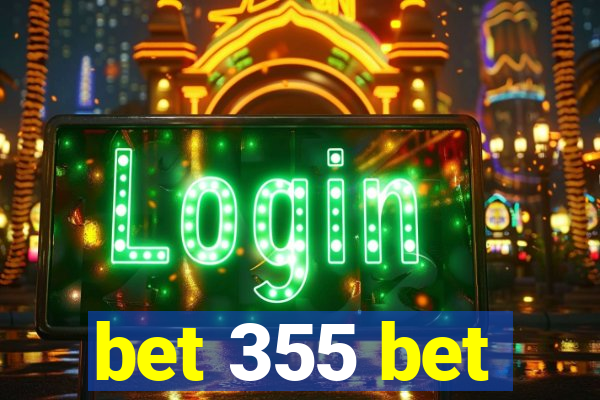 bet 355 bet