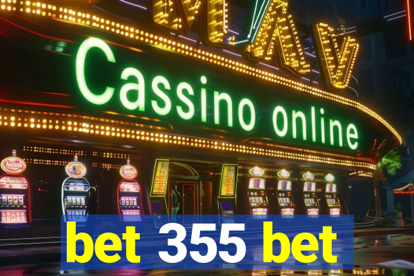 bet 355 bet