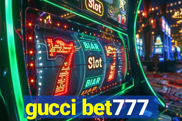 gucci bet777