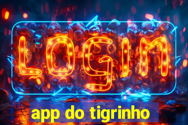 app do tigrinho