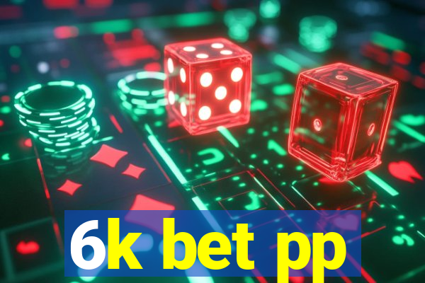 6k bet pp