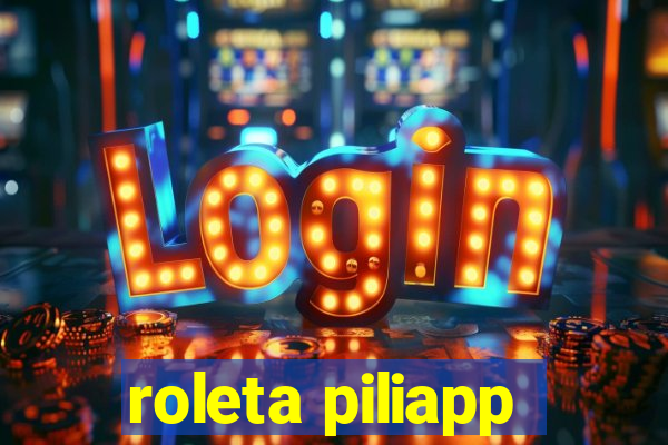 roleta piliapp