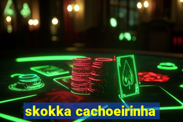 skokka cachoeirinha