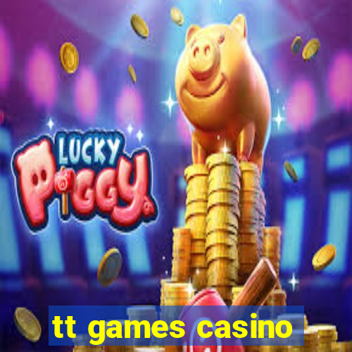 tt games casino