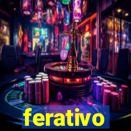 ferativo