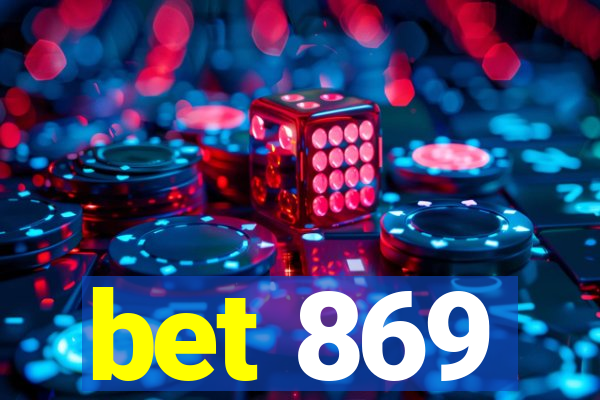 bet 869