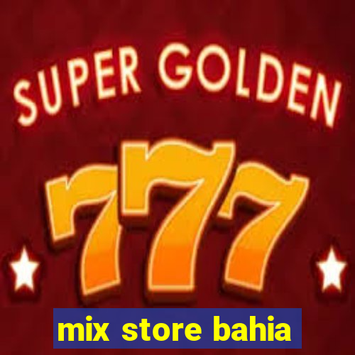 mix store bahia