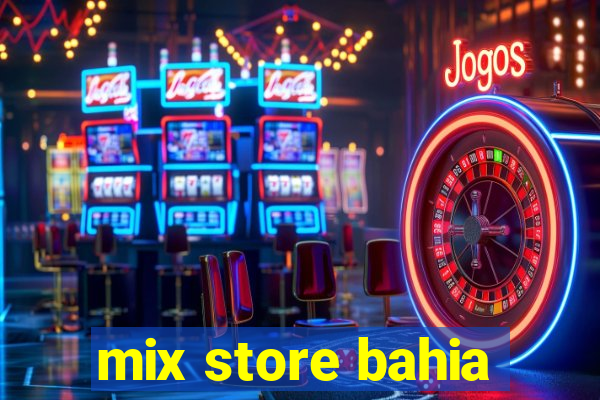 mix store bahia