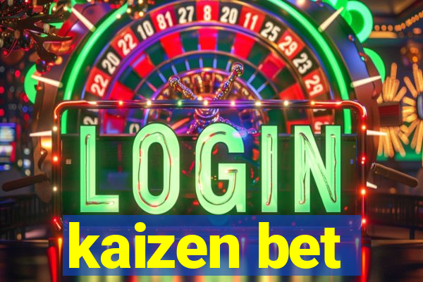 kaizen bet