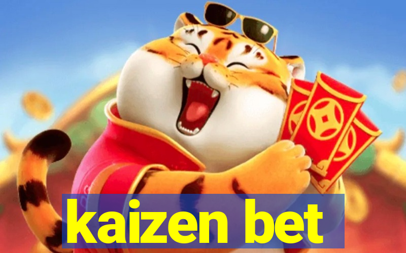 kaizen bet