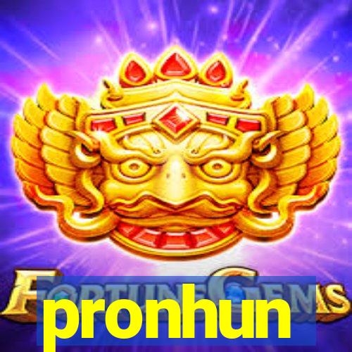 pronhun