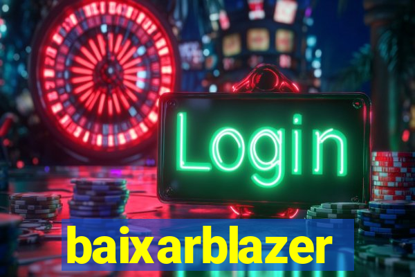 baixarblazer