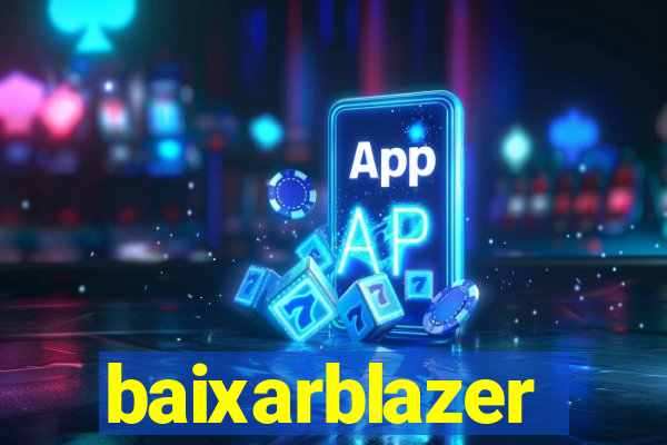 baixarblazer