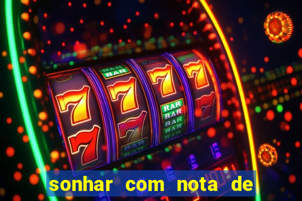 sonhar com nota de 100 reais jogo do bicho