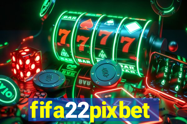 fifa22pixbet