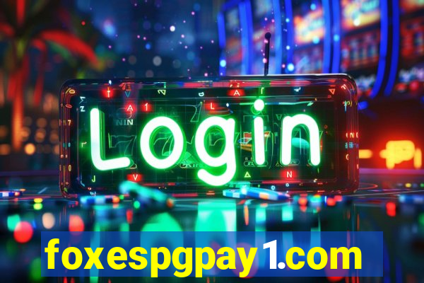 foxespgpay1.com