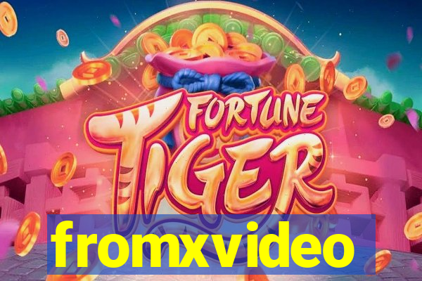 fromxvideo