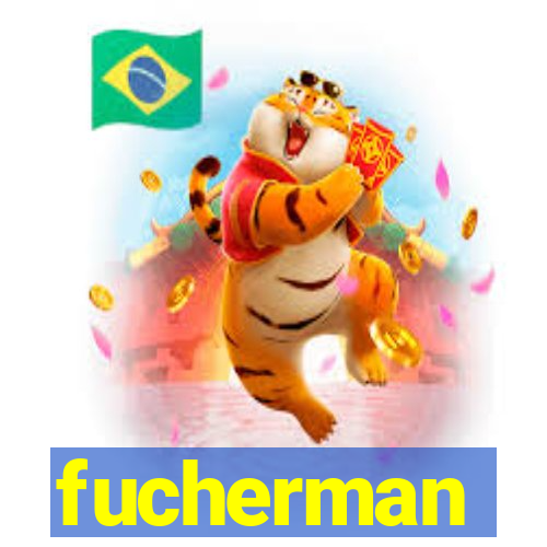 fucherman