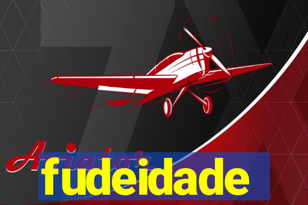 fudeidade