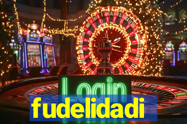 fudelidadi