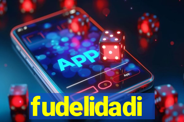 fudelidadi