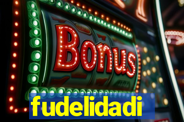 fudelidadi