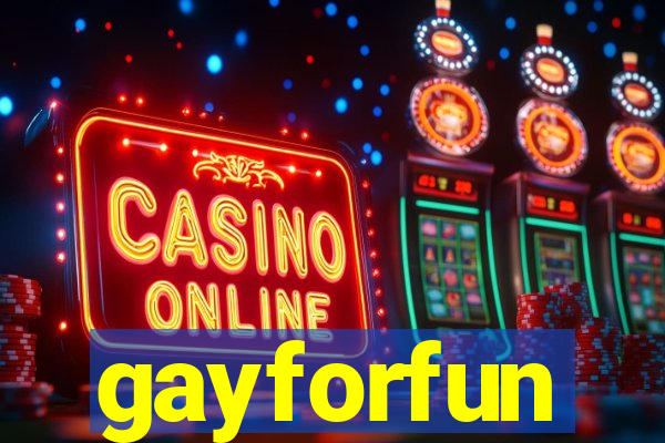 gayforfun