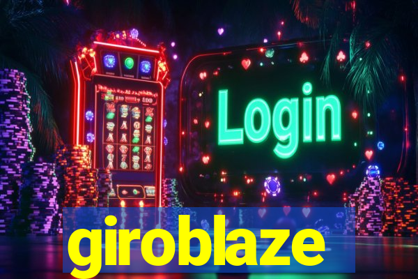 giroblaze